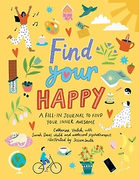 Find Your Happy: A fill-in journal to find your inner awesome