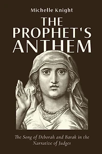 the Prophet's Anthem: Song of Deborah and Barak Narrative Judges