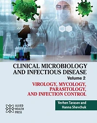 Clinical Microbiology and Infectious Disease Volume 2: Virology, Mycology, Parasitology, and Infection Control