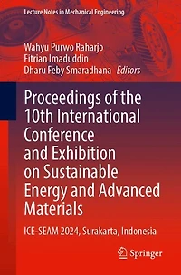 Proceedings of the 10th International Conference and Exhibition on Sustainable Energy Advanced Materials: ICE-SEAM 2024, Surakarta, Indonesia - Volume 1