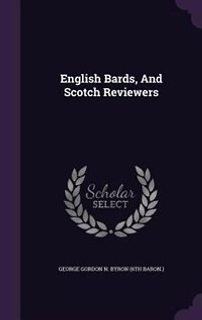 English Bards, And Scotch Reviewers, A Satire [by Lord Byron.]. [extra-illustr.]