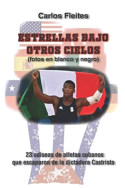 Estrellas bajo otros cielos (fotos en blanco y negro): 23 odiseas de atletas cubanos que escaparon de la dictadura Castrista