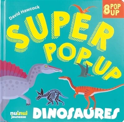 Dinosaures : 8 pop-up: 8 pop-up