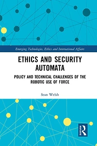 Ethics and Security Automata: Policy Technical Challenges of the Robotic Use Force
