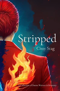 Stripped: A Collection of Poems Written in Recovery