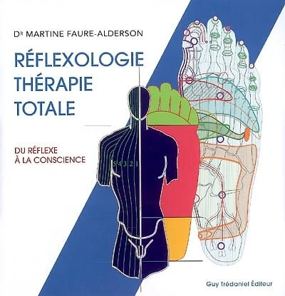 Réflexologie, thérapie totale: du réflexe à la conscience