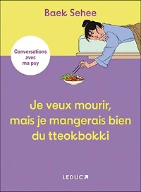 je veux mourir, mais mangerais bien du tteokbokki: conversations avec ma psy