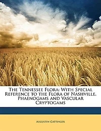 the Tennessee Flora: With Special Reference to Flora of Nashville