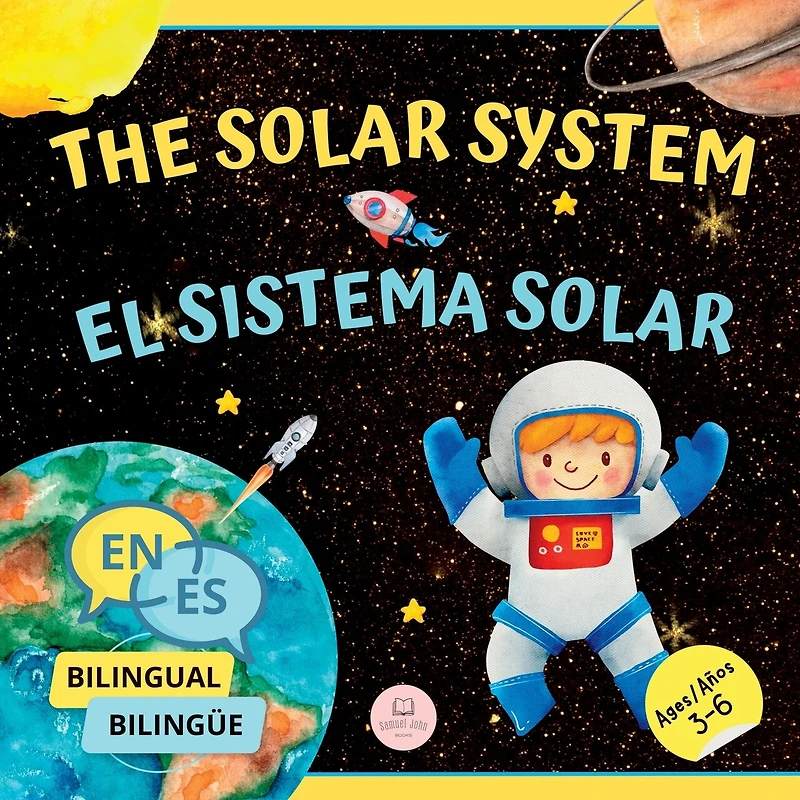 The Solar System for Bilingual Kids / El Sistema Solar Para Niños Bilingües: Learn about the planets, the Sun & the Moon / Aprende sobre los planetas, el Sol y la Luna (English-Spanish Edition)