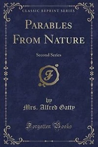 Parables From Nature: Second Series (Classic Reprint)