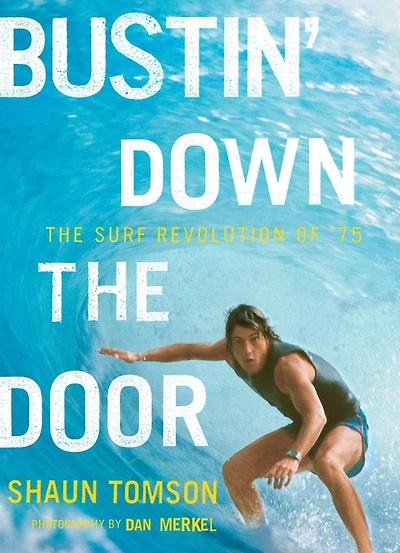 Bustin' Down The Door: The Surf Revolution Of '75