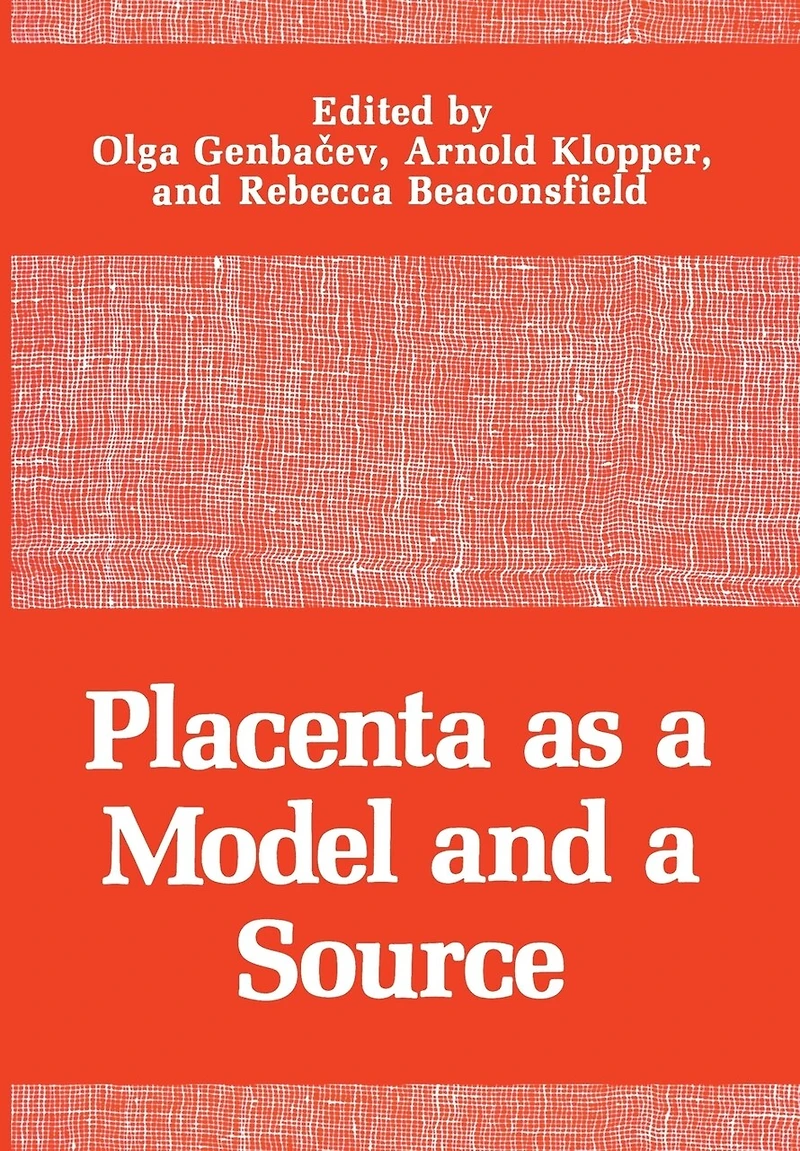 Placenta as a Model and Source