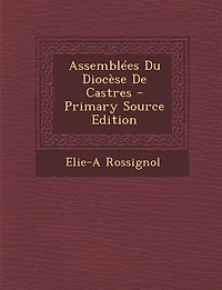 Assemblées Du Diocèse De Castres - Primary Source Edition