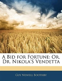A Bid for Fortune: Or, Dr. Nikola's Vendetta