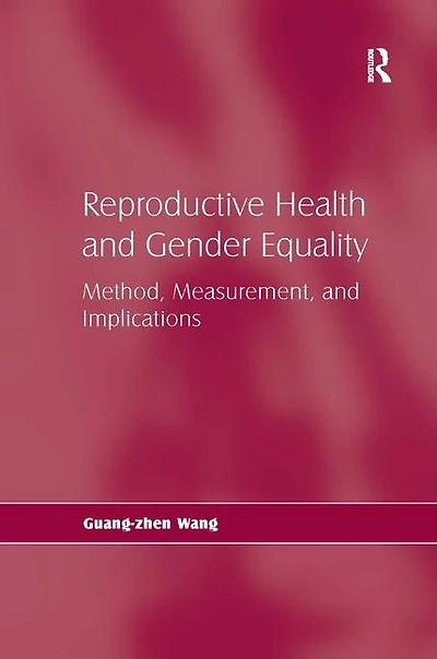 Reproductive Health and Gender Equality: Method, Measurement, Implications
