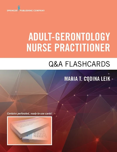 Adult-Gerontology Nurse Practitioner Certification Q and A Flashcards