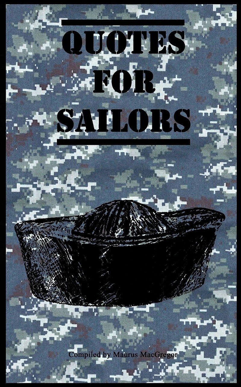 Quotes for Sailors: Over a hundred inspiring and funny quotes for anyone serving in the Navy