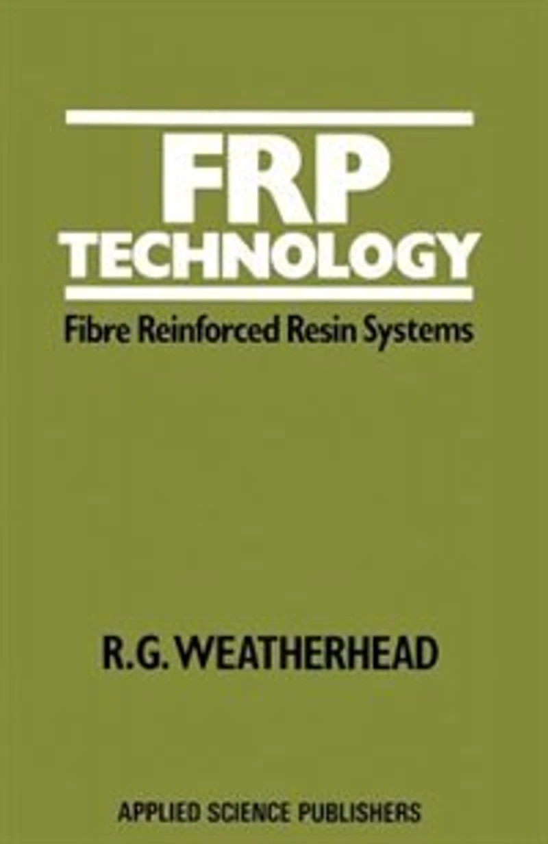 Frp Technology: Fibre Reinforced Resin Systems