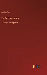 The Wandering Jew: Volume
