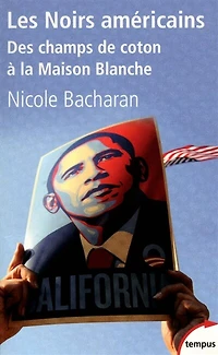 Les Noirs américains: des champs de coton à la Maison Blanche