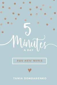 5 Minutes a Day for New Mums