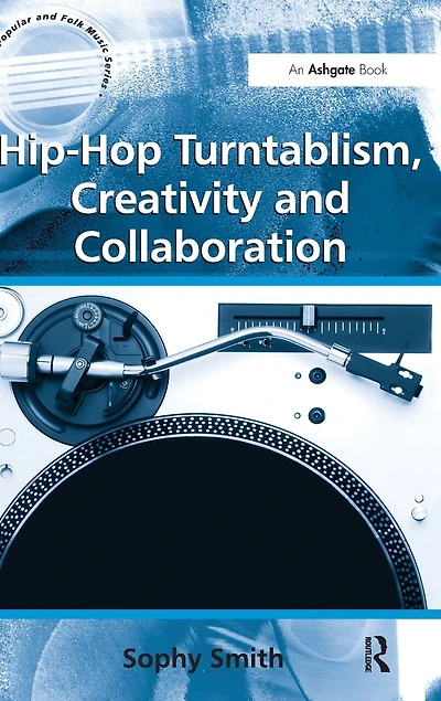 Hip-Hop Turntablism, Creativity and Collaboration
