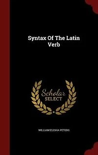 Syntax Of The Latin Verb