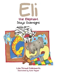 Eli The Elephant Stays Overnight