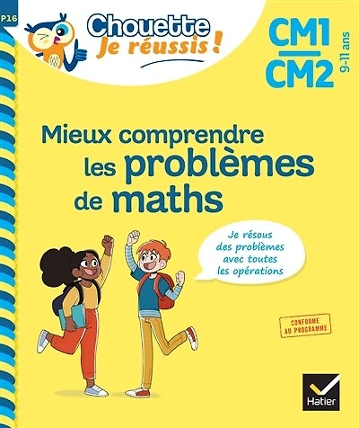 Mieux comprendre les problèmes de maths CM1, CM2, 9-11 ans: je résous des problèmes avec toutes les opérations