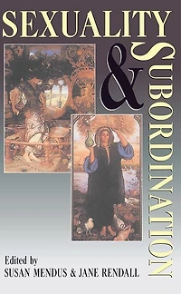 Sexuality and Subordination: Interdisciplinary Studies of Gender the Nineteenth Century