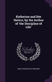 Katherine and her Sisters; Volume I