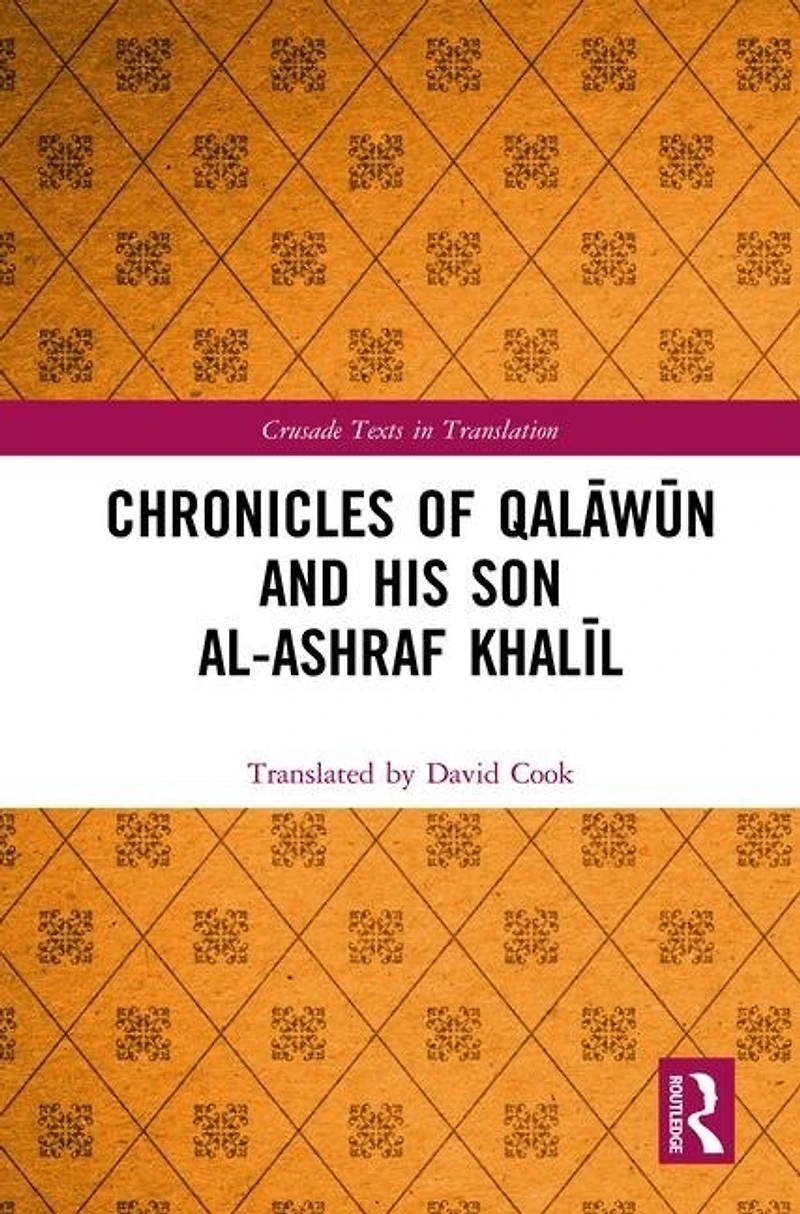 Chronicles of QalAwA n and his son al-Ashraf KhalA l