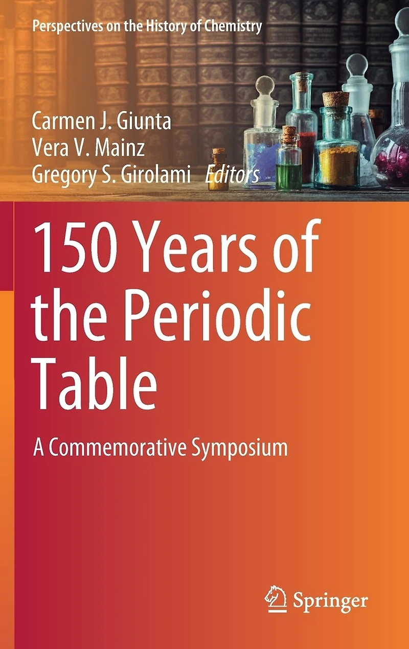 150 Years Of The Periodic Table: A Commemorative Symposium