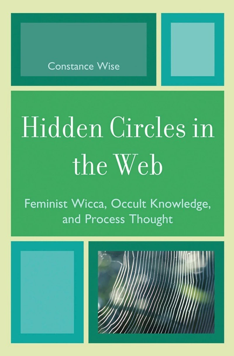 Hidden Circles the Web: Feminist Wicca, Occult Knowledge, and Process Thought