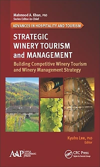 Strategic Winery Tourism and Management: Building Competitive Winery Tourism and Winery Management Strategy