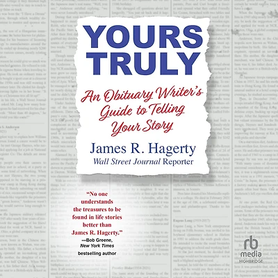 Yours Truly: An Obituary Writer's Guide to Telling Your Story