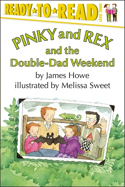 Pinky And Rex and the Double-Dad Weekend: Ready-to-Read Level 3