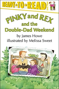 Pinky And Rex and the Double-Dad Weekend: Ready-to-Read Level 3