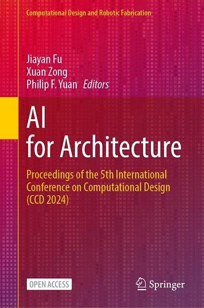 AI for Architecture: Proceedings of the 5th International Conference on Computational Design (CCD 2024)