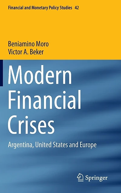 Modern Financial Crises: Argentina, United States And Europe