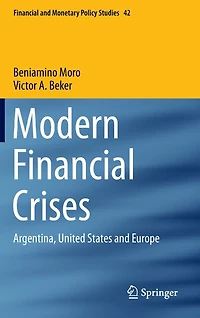 Modern Financial Crises: Argentina, United States And Europe