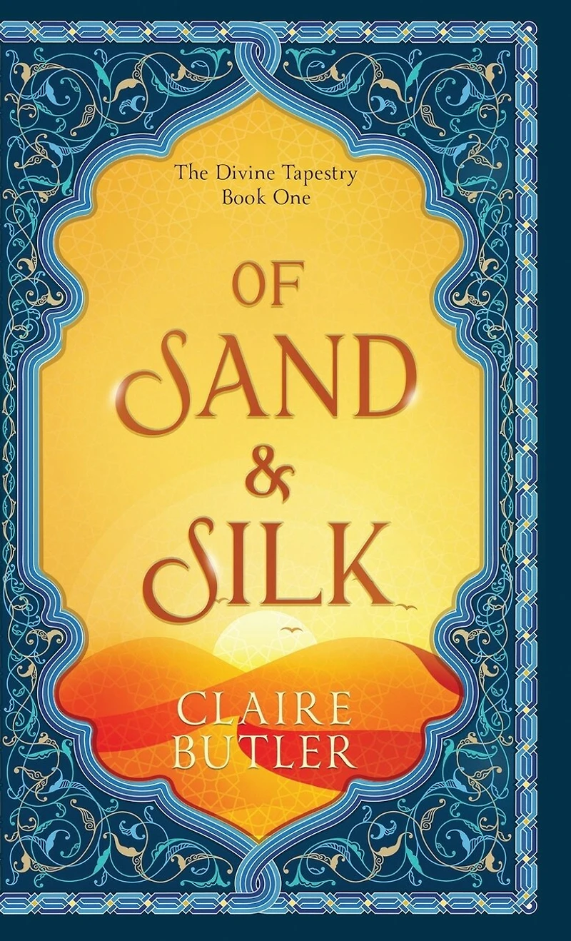 Of Sand & Silk: An Adult Fantasy Romance (The Divine Tapestry, Book 1)