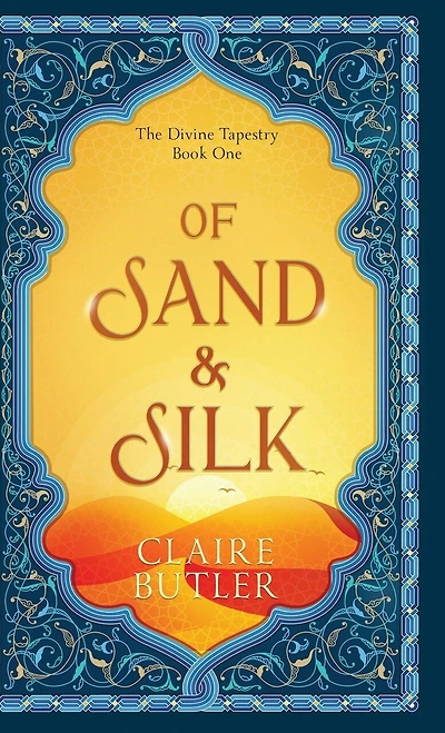 Of Sand & Silk: An Adult Fantasy Romance (The Divine Tapestry, Book 1)