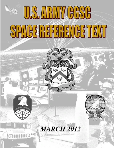 US Military Space Reference Textbook: Command and General Staff College Satellite Communications