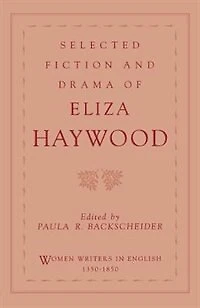 Selected Fiction and Drama of Eliza Haywood