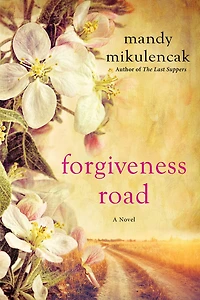 Forgiveness Road: A Powerful Novel Of Compelling Historical Fiction