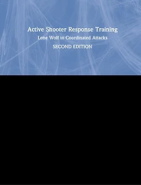 Active Shooter Response Training: Lone Wolf To Coordinated Attacks
