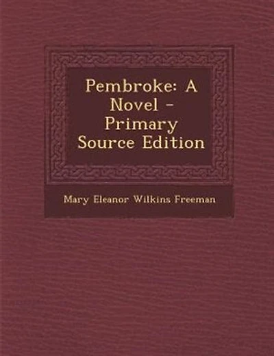 Pembroke: A Novel - Primary Source Edition