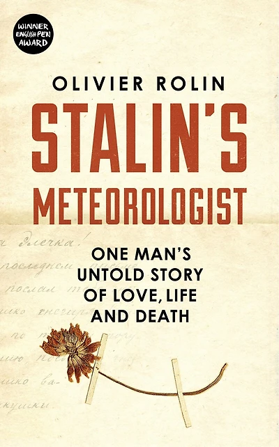 Stalin's Meteorlogist: One Man's Untold Story Of Love, Life And Death