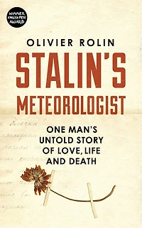 Stalin's Meteorlogist: One Man's Untold Story Of Love, Life And Death